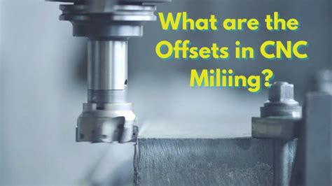 what are offsets in cnc and vmc machines and how 